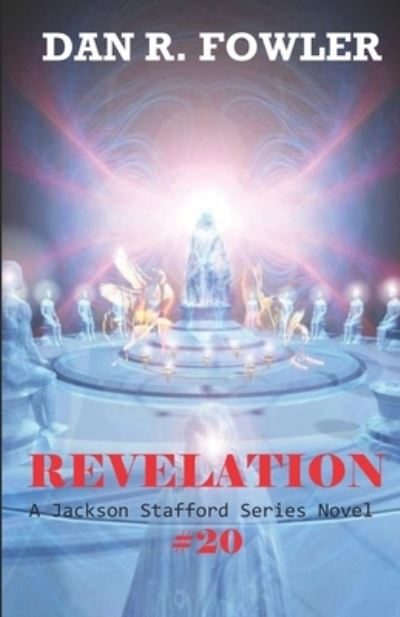 Revelation - Dan R Fowler - Books - Independently Published - 9798614370992 - February 17, 2020