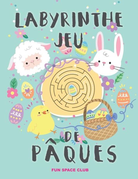 Labyrinthe Jeu de Paques - Nicole Reed - Bøger - Independently Published - 9798627745992 - 18. marts 2020