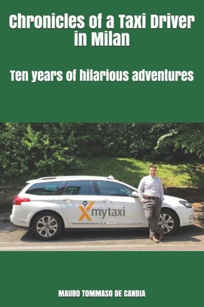 Cover for Mauro Tommaso De Candia · Chronicles of a Taxi Driver in Milan: Ten years of hilarious adventures (Paperback Bog) (2020)