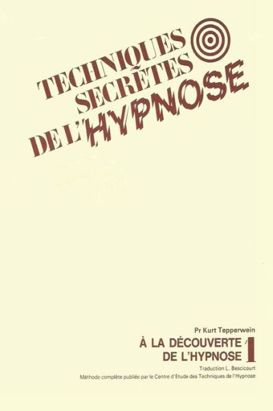 Cover for Kurt Tepperwein · Les Techniques Secretes de l'Hypnose (Paperback Book) (2005)