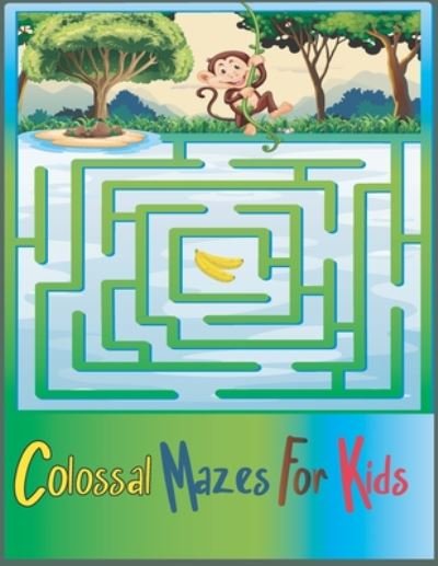 Cover for Cohen Edition · Colossal Mazes for Kids (Paperback Bog) (2020)