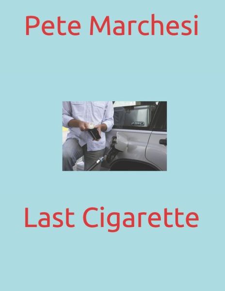 Cover for Pete Marchesi · Last Cigarette (Taschenbuch) (2020)