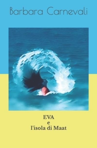 Cover for Barbara Carnevali · EVA e l'isola di Maat (Paperback Book) (2021)