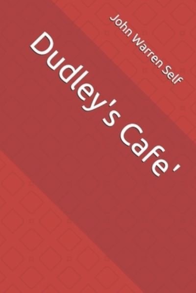 Dudley's Cafe' - John Warren - Books - Independently Published - 9798719419992 - March 17, 2021