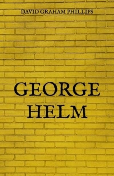 Cover for David Graham Phillips · George Helm (Paperback Book) (2021)