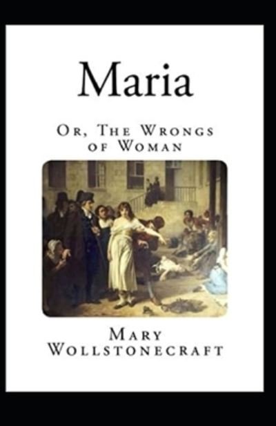 Maria - Mary Wollstonecraft - Boeken - Independently Published - 9798741230992 - 20 april 2021