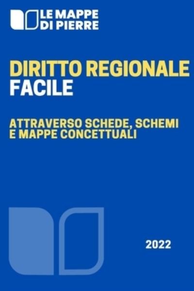 Cover for 2020 Pierre 2020 · DIRITTO REGIONALE FACILE: Attraverso schede, schemi e mappe concettuali (Paperback Bog) (2022)