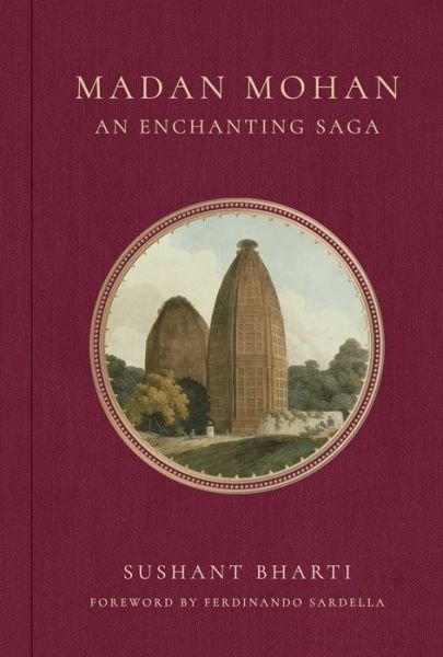 Madan Mohan: An Enchanting Saga - Sushant Bharti - Kirjat - Mandala Publishing Group - 9798887620992 - keskiviikko 20. maaliskuuta 2024