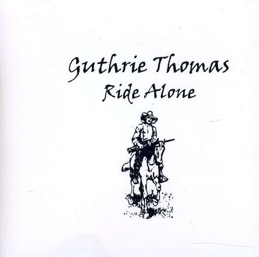 Ride Alone - Guthrie Thomas - Musikk - CD Baby - 0091037184993 - 10. august 2012