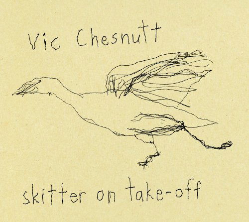 Skitter On Take-Off - Vic Chesnutt - Muzyka - VAPOR - 0093624971993 - 8 października 2009