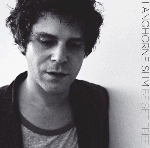 Be Set Free - Langhorne Slim - Muzyka - Kemado Records - 0184923000993 - 29 września 2009