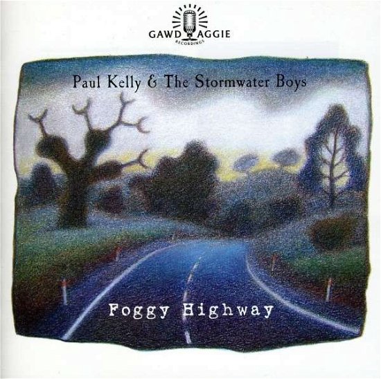 Cover for Paul Kelly · Foggy Highway (CD) (2005)