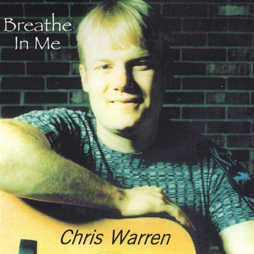 Cover for Chris Warren · Breathe in Me (CD) (2004)