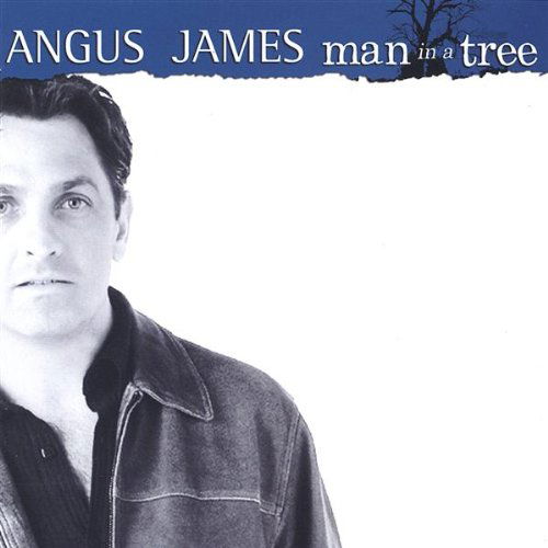 Cover for Angus James · Man in a Tree (CD) (2005)