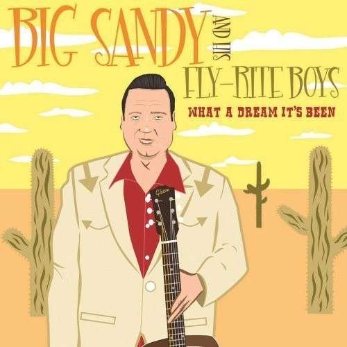 Cover for Big Sandy &amp; Fly-Rite Boys · What A Dream It's Been (CD) (2013)