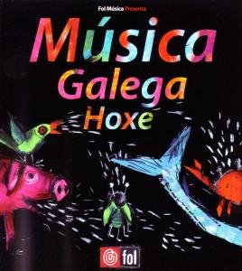 Musica Galega Hoxe - Musica Galega Hoxe - Musik - FOL. - 0804071001993 - 18 december 2012