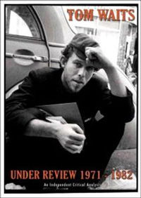 Tom Waits-under Review 1971-82 - Tom Waits - Movies - CHROME DREAMS DVD - 0823564508993 - July 2, 2007