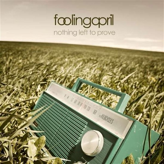 Cover for Fooling April · Nothing Left to Prove (CD) (2013)