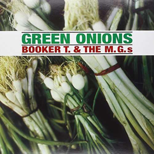 Green Onions - Booker T. & the M.g.'s - Musiikki - Rumble - 0889397104993 - perjantai 18. maaliskuuta 2016