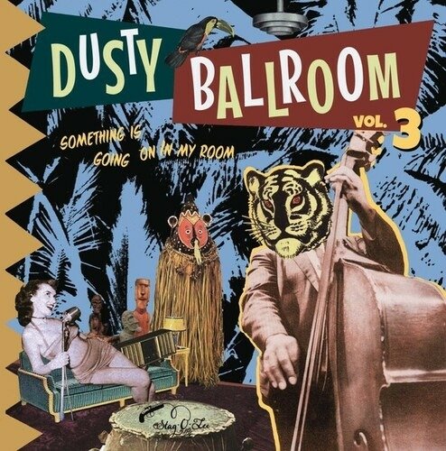 Cover for Dusty Ballroom 03 - Something's Going on in My Room!! · Dusty Ballroom 3: Something Is Going On In My Room!! (LP) (2022)