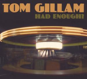 Cover for Tom Gillam · Had Enough? (CD) (2009)