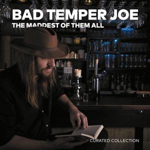 Cover for Bad Temper Joe · The Maddest of Them All: Curated Collection (CD) (2024)