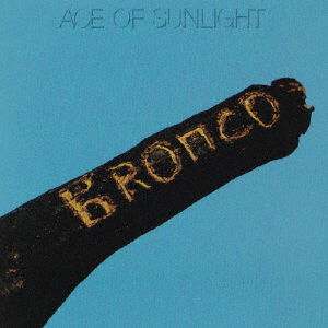 Ace Of Sunlight - Bronco - Muzyka - VIVID SOUND - 4540399058993 - 29 maja 2020