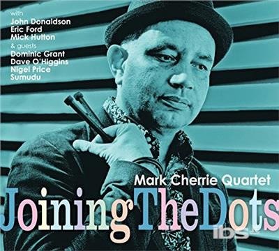 Cover for Mark Cherrie Quartet · Joining The Dots (CD) (2018)