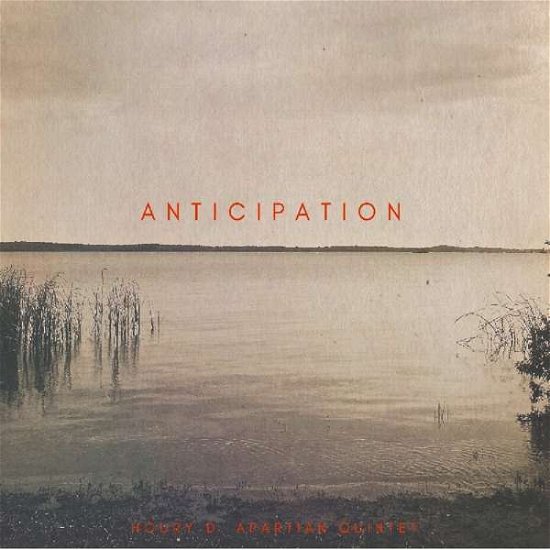 Cover for Houry D. Apartian Quintet · Anticipation (CD) (2019)