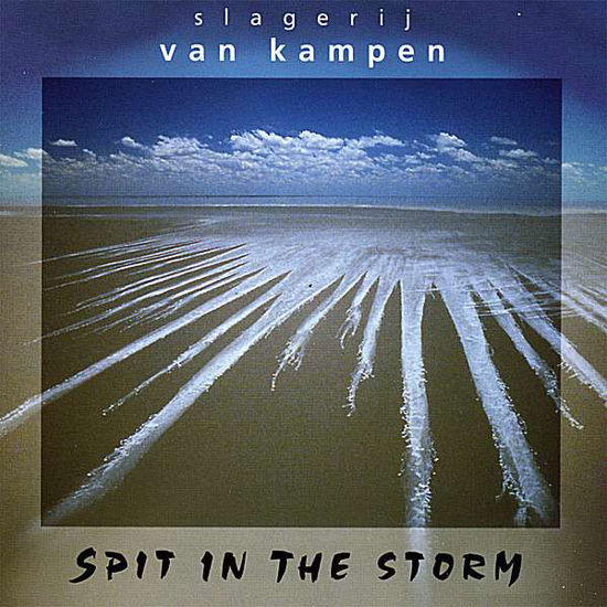 Spit In The Storm - Slagerij Van Kampen - Muziek - KAMPFIRE MUSIC - 8712718009993 - 5 februari 2008