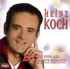 Blumen Sind Die Schönste Sprache - Koch Heinz - Música - TYROLIS - 9003549517993 - 2 de janeiro de 2001