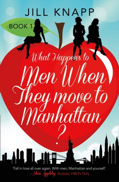 Jill Knapp · What Happens to Men When They Move to Manhattan? (Paperback Book) (2015)