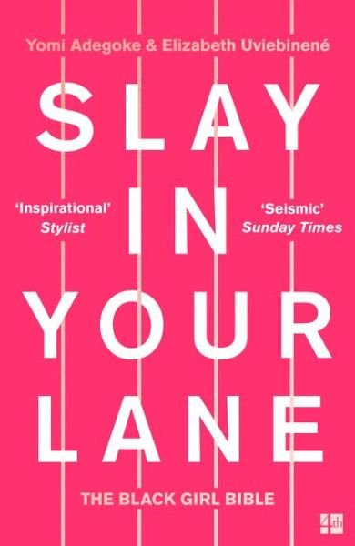 Slay In Your Lane - Yomi Adegoke - Livros - HarperCollins Publishers - 9780008373993 - 25 de fevereiro de 2020