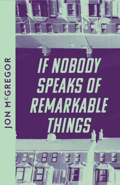 Cover for Jon McGregor · If Nobody Speaks of Remarkable Things (Paperback Bog) [Collins Modern Classics edition] (2023)