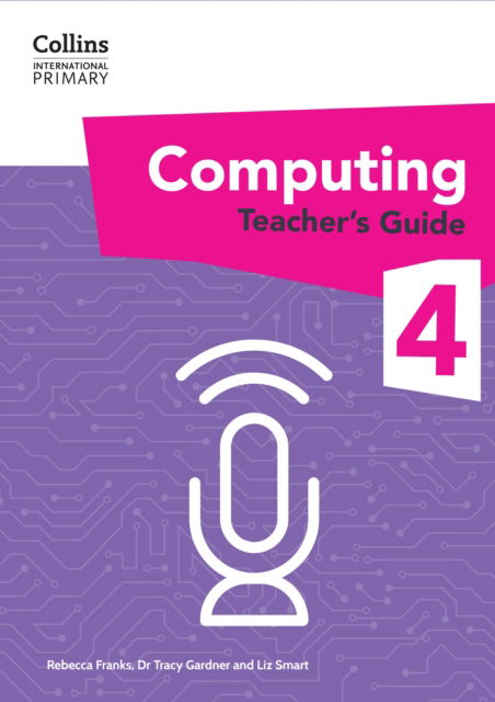 Cover for Dr Tracy Gardner · International Primary Computing Teacher’s Guide: Stage 4 - Collins International Primary Computing (Paperback Book) (2024)