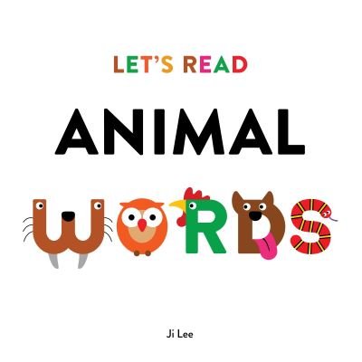 Cover for Ji Lee · Let's Read Animal Words (Hardcover Book) (2023)