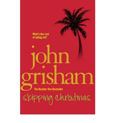 Cover for John Grisham · Skipping Christmas: Christmas with The Kranks (Paperback Book) (2011)