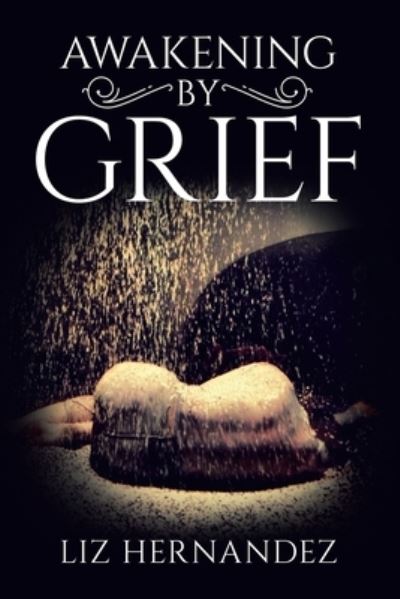 Cover for Liz Hernandez · Awakening by Grief (Paperback Book) (2020)