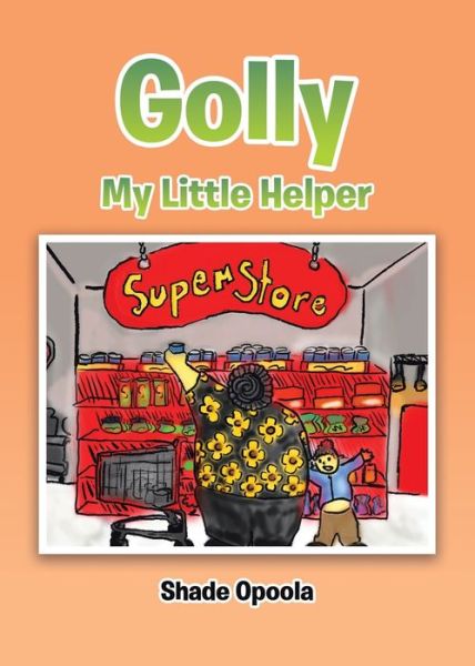 Cover for Shade Opoola · Golly My Little Helper (Paperback Bog) (2021)