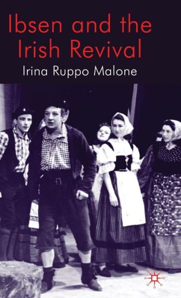 Cover for Irina Ruppo Malone · Ibsen and the Irish Revival (Hardcover Book) (2010)