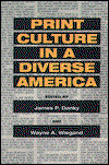 Cover for Wayne A. Wiegand · Print Culture in a Diverse America - The History of Media and Communication (Paperback Book) (1998)