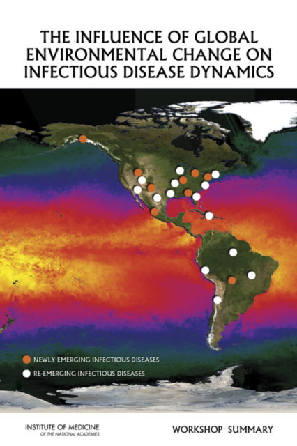 Cover for Institute of Medicine · The Influence of Global Environmental Change on Infectious Disease Dynamics: Workshop Summary (Paperback Book) (2014)