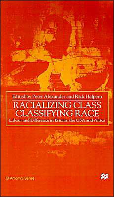 Cover for Na Na · Racializing Class, Classifying Race: Labour and Difference in Britain, the USA and Africa - St Antony's Series (Hardcover Book) [2000 edition] (2000)