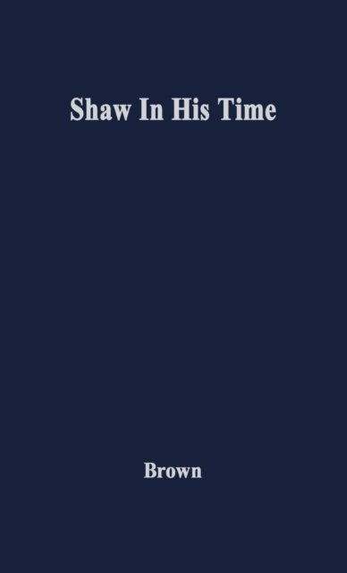 Cover for Ivor Brown · Shaw in His Time (Hardcover Book) [New edition] (1979)