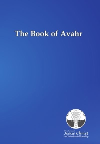 The Church O In Christian Fellowship · The Book of Avahr (Hardcover Book) (2019)