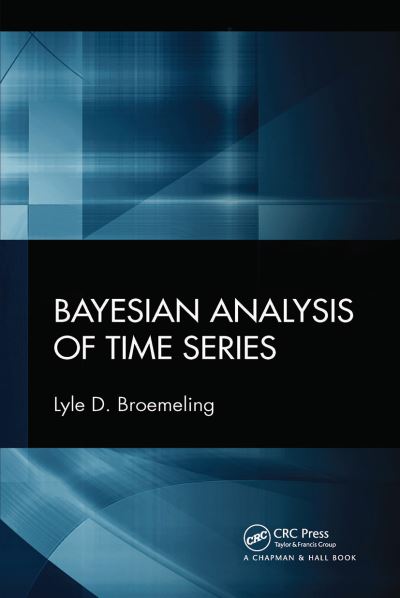 Cover for Broemeling, Lyle D. (Broemeling and Associates Inc., USA.) · Bayesian Analysis of Time Series (Pocketbok) (2021)