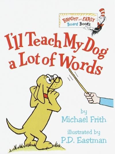 Cover for Michael Frith · I'll Teach My Dog a Lot of Words - Bright &amp; Early Board Books (TM) (Board book) (1999)