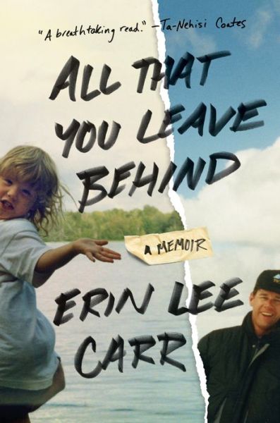 All That You Leave Behind: A Memoir - Erin Carraher - Livros - Random House USA Inc - 9780399178993 - 17 de março de 2020
