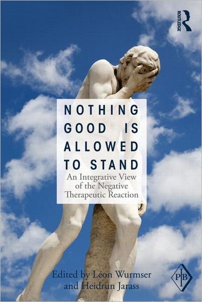 Cover for Leon Wurmser · Nothing Good Is Allowed to Stand: An Integrative View of the Negative Therapeutic Reaction - Psychoanalytic Inquiry Book Series (Paperback Book) (2012)
