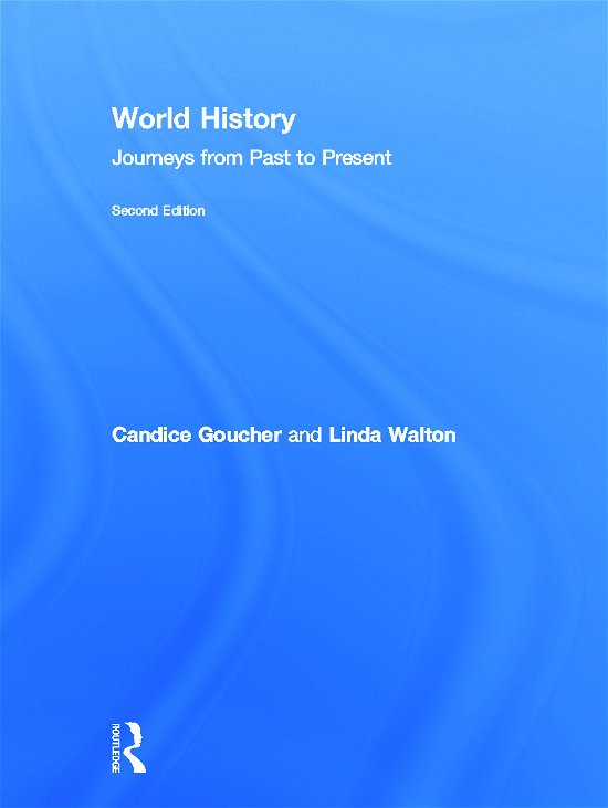 Cover for Goucher, Candice (Washington State University, USA) · World History: Journeys from Past to Present (Hardcover bog) (2012)